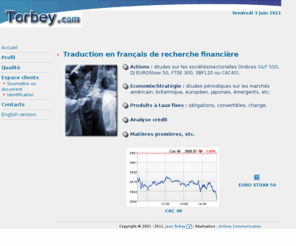 torbey.com: Torbey.com Traduction financière
traduction financière de l'anglais vers le français : recherche actions, morning fax, stratégie de marché, études sectorielles, macro-économie, produits à taux fixes, analyse crédit, etc.