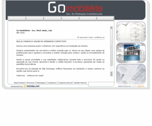 goimobiliaria.com: Go Imobiliária - Soc. Med. Imob., Lda
Desejo arrendar um imóvel, Vender Imóvel, Comprar Imóvel, Empreendimentos, Apartamentos, Andares de moradia, Loteamentos, Quintas, Terrenos, Escritórios, Lojas, Go Imobiliária - Soc. Med. Imob., Lda, Santarém