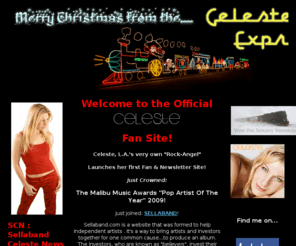 celesteexpress.com: Celeste Express :: December 2009 Newsletter
Welcome to the official home of the Celeste Express, where you will hear samples of Celeste's music, read her Biography, read the latest news about the Celeste Express, and much, much, more!