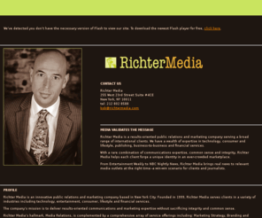 richtermedia.com: Bob Richter: Richter Media
Media validates the message. Richter Media is a results-oriented public relations and marketing company serving a broad range of international clients.