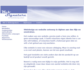 websignature.nl: Webdesign en website ontwerp bij u in Alphen aan den Rijn en omstreken
Webdesign, website ontwerp of webshop snel en eenvoudig gebouwd door Websignature gevestigd in Alphen aan den Rijn.