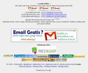 darulilmi.com: DARULILMI.COM Email gratis (@salafy.ws - @darulilmi.com - @akhwat.web.id) dengan teknologi webmail terbaik dari Google: kapasitas besar, akses cepat, dilindungi antispam, bebas gambar iklan, akses mobile, fasilitas chatting dan pencarian terbaik.
DARULILMI.COM Email gratis (@salafy.ws - @darulilmi.com - @akhwat.web.id) dengan teknologi webmail terbaik dari Google: kapasitas besar, akses cepat, dilindungi antispam, bebas gambar iklan, akses mobile, fasilitas chatting dan pencarian terbaik.