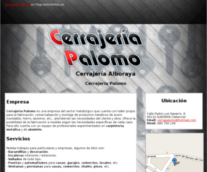 cerrajeriapalomo.es: Cerrajería Alboraya. Cerrajería Palomo
Empresa ubicada en Alboraya (Valencia) dedicada a la fabricación, comercialización y montaje de productos metálicos. Móvil: 680 760 199.