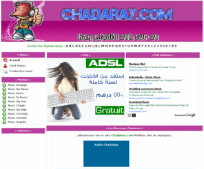chadaray.com: ChadaRay.Com : Site Officiel Ta3 Ray :
le plus grand choix de musique au maroc mp3 Maroc, tous genre de musique marocaine , telecharger et ecouter des chansons mp3 cha3bi hipho dans house