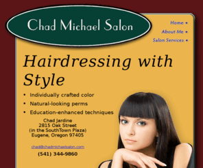 chadmichaelsalon.com: Chad Michael Salon
Chad Jardine offers exceptional hair styling in Eugene, Oregon.