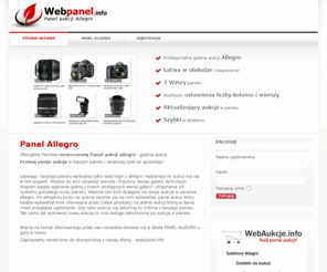 webpanel.info: Panel allegro
Panel allegro - skorzystaj już dziś i wykorzystaj nasz panel aukcji allegro. Zwiększ sprzedaż poprzez zwiększenie oglądalności Twoich aukcji. Kluczem do sukcesu jest dobra promocja aukcji - dzięki naszemu panelowi aukcji na pewno to osiągniesz.