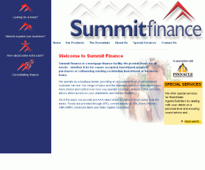 summitfinance.com.au: Welcome to Summit Finance
Located in Batemans Bay, South Coast of NSW Australia, Summit Finance is a mortgage finance facility operating as a boutique lender. We provide loans for all needs - whether it be for owner occupied, investment property purchases or refinancing existing residential, investment or business loans.