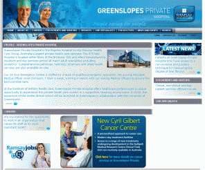 greenslopesprivate.com.au: Welcome to Greenslopes Private Hospital
Greenslopes Private Hospital is Australia’s largest private hospital, located within 5kms of the Brisbane CBD and offers comprehensive inpatient and day services including cardiac, urology, gastroenterology, oncology, orthopaedic, women’s health and boasts a private 24 hour 7 day a week emergency centre.