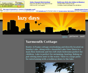 yarmouthcottage.com: lazy days ( intro )
A free web template designed by Fullahead.org and hosted on OpenWebDesign.org