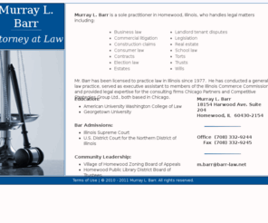 barr-law.net: Murray Barr | Attorney at Law Home Page
Murray Barr, attorney at law, is a sole practitioner in Homewood, Illinois, who handles legal matters.