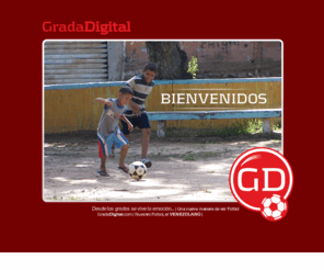 gradadigital.com: GradaDigital - Nuestro Fútbol, el Venezolano
Grada Digital es una Web Informativa del Fútbol Venezolano y la Selección Nacional, así como más tópicos del fútbol mundial.