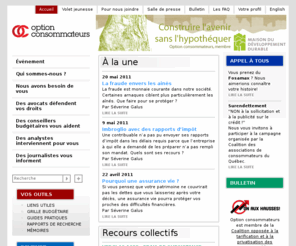 option-consommateurs.org: Option consommateurs - Accueil
Association sans but lucratif pour la promotion, la défense et le respect des intérêts et des droits des consommateurs.