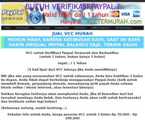 vcctermurah.com: VCC TerMurah Indonesia
VCC TerMurah Indonesia - Panduan dan tutorial membuat Paypal Anda verified, melayani jual beli vcc murah, legal.