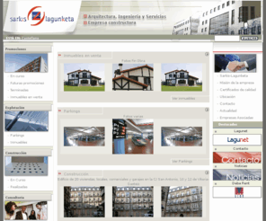 gruposarkis-lagunketa.com: :: Grupo Sarkis - Lagunketa ::
Empresa especializa en la contruccin, venta y alquiler de viviendas, parkings, garajes.