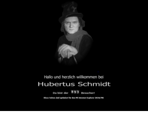 hubertus-schmidt.info: Hubertus  Schmidt/ Sänger, Pianist, Komponist
Hubertus Schmidt, Sänger,
Pianist, Komponist, Liedtheater schmidt oder so,
Duo Grütz-Schmidt, Cafe Knax, und manche lachten auch schlecht,
und  sage gar, was mein Begehren ist, 22 Songs, Minos Limited,
Durch alle Himmel, alle Gossen, Cafe Knax II, Glashaus, Selbstredend,
Tatort Stadt, So ein Leben, Galgenlieder, In der Mülltonne
geblättert, Goethe-Gastmahl, Glasauge in Seife, Abschied,
Bats round the hotel, Ambelos, Instrumentalmusik, Chanson,
Underground-Chanson, Desterweechn, Lieder, The Undertaker