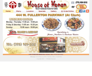 houseofhunanchicago.com: House of Hunan - Chicago - IL - 60614 - Asian, Chinese - Online Food Delivery Catering in Chicago With Coupon | Discount
Online Coupons, Specials, Discounts. Order Asian, Chinese Food Delivery Catering Online from House of Hunan, Best Asian, Chinese Delivery Catering in Chicago, IL. Service Bucktown, Cabrini Green, DePaul, Gold Coast, Lakeview, Lincoln Park, Magnificent Mile, Near North Side, Old Town, Wrigleyville.