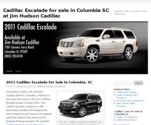 cadillacescaladecolumbiasc.com: Cadillac Escalade Columbia South Carolina | Jim Hudson Cadillac
Learn more about the new Cadillac Escalade for sale in Columbia, South Carolina at Jim Hudson Cadillac.