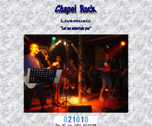 chapel-rock.com: Chapel Rock - Let me entertain you
Chapel Rock - Livemusic - Let me entertain you - Musik fr jung und alt