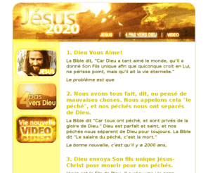 jesus2020francais.com: Jesus 2020: 4 Pas vers Dieu
Découvrez qui est Jésus Christ et comment l'amour de Dieu peut changer votre vie.