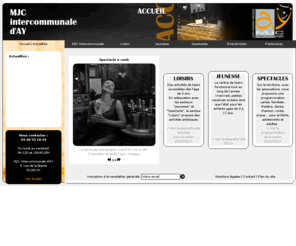 mjcay.com: MJC intercommunale d'AY - Accueil
Site Officiel de la MJC Intercommunale dAÿ, 5 rue de la Liberté 51160 AY - tél 03 26 55 18 44 | Activités, centre de loisirs et spectacles - Communauté de communes de la grande vallée de la Marne