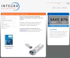 darkfusionsoftware.com: Integra Networks  -  Fiber Optic Computer Network Solutions - Integra Networks
Integra Networks fiber optic computer network solutions has optical components comparable to Cisco at a fraction of the cost.