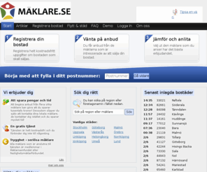 maklare.se: Jämför mäklare, hitta bostadsmäklare som passar dig - www.Mäklare.se
Alla mäklare samlade geografiskt. Hitta din fastighetsmäklare enkelt med vår söktjänst som täcker alla bostadsmäklare i landet.