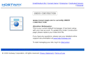 resourcepgi.com: UNDER CONSTRUCTION
Hostway Corporation offers webhosting, e-commerce hosting, dedicated servers and domain name registrations for individuals, small businesses and large enterprises. Hostway Corporation provides Web hosting and managed services to more than 300,000 customers worldwide offering user-easy and affordable solutions.