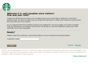 starbucksvoice.com: My Starbucks Visit
Welcome U.S. and Canadian store customers