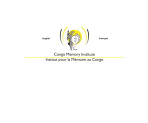 memcongo.org: Congo Memory Institute - Institut pour la Mémoire au Congo
A reoccurring pattern throughout Congolese history has been an unwillingness or inability by successor governments to address the past.