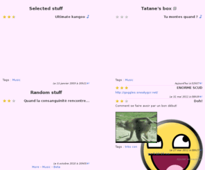 tatane.eu: Tatane me, I'm famous (Ca fracasse)
Save the Tatane, save the world ! Un site de Tatanes avec tout pleins de Tatanes tout partout \o/