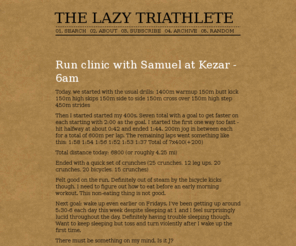 thelazytriathlete.com: The Lazy Triathlete
Triathlon is hard, and I am lazy. Here's the story of my struggle with 3 things I hate.