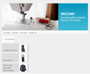 zikkzakk.net: Zikk Zakk
Zikk Zakk. Skreddersydde produkter tilpasset dine behov.