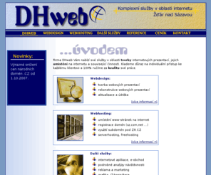 dhweb.cz: DHweb - Komplexní služby v oblasti internetu
DHweb - Komplexní služby v oblasti internetu, webdesign, webhosting