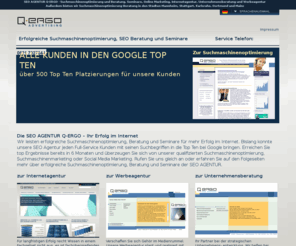 q-ergo-new-business.com: Firma für SEO-Beratung und Suchmaschinenoptimierung Frankfurt Suchmaschinenmarketing Stuttgart
SEO-Beratung, Suchmaschinenoptimierung-Frankfurt, Agentur für Suchmaschinenoptimerung Stuttgart, erfolgreich für Ihre Firma