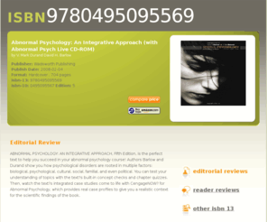 9780495095569.com: 9780495095569 - Compare Prices for: Abnormal Psychology: An Integrative Approach (with Abnormal Psych Live CD-ROM)
ISBN 9780495095569 - Compare Prices and Read Complete Details for the Book: Abnormal Psychology: An Integrative Approach (with Abnormal Psych Live CD-ROM).