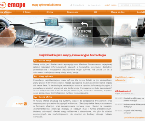 e-mapa.pl: Emapa - mapy cyfrowe dla biznesu. Emapa - Monitoring pojazdów, Mapa...
Naszą misją jest dostarczanie wymagającemu Klientowi biznesowemu najwyższej jakości rozwiązań informatycznych opartych o kompletne, precyzyjne, dokładnie zweryfikowane i nieustannie...