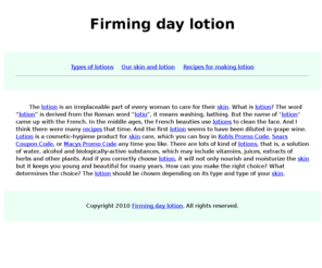 firming-day-lotion.com: Firming day lotion - Save with Discount Codes
The word lotion is derived from the Roman word lotio, it means washing, bathing.