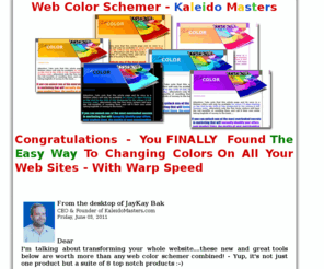 kaleidomasters.com: Change The Color Scheme On Your Websites With Warp Speed
Web Color Schemer - Kaleido Masters. Differentiate Your Websites With Warp Speed