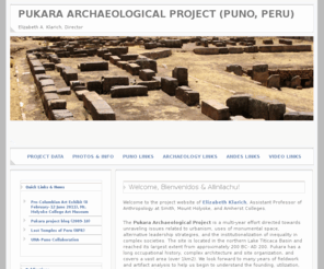 pukara.org: Pukara Archaeological Project (Puno, Perú)
Pukara Archaeological Project (el Proyecto Arqueológico Pukara) explores the nature of prehispanic urbanism in the Lake Titicaca Basin of Peru. 