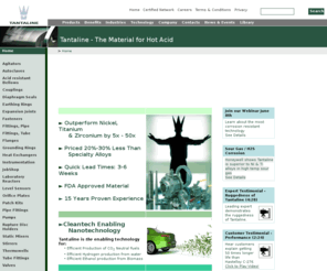 tantalumplating.com: Corrosion resistant technology from Tantaline Home
The most corrosion resistant metal surface for valves, fittings, instrumentation, and custom products for corrosive hot acids that outperforms traditional corrosion resistant coatings.