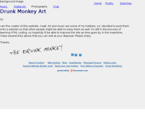 drunkmonkeyart.com: Drunk Monkey Art
Art created by Cwall, otherwise known as the Drunk Monkey.