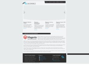 magentoconnect.us: Magento Development : Magento Design : Magento Web Development Company
M-connect: Magento development company India offers website design, ecommerce development, online shopping cart, web store, Magento template & theme designing.