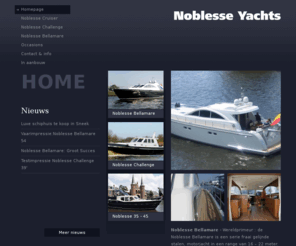 noblesseyachts.nl: Noblesse Yachts - Stoere, mooi gelijnde stalen motorjachten. Bellamare, Challenge en Cruiser
Noblesse Bellamare - Wereldprimeur: de Noblesse Bellamare is een serie fraai gelijnd stalen, motorjacht in een range van 16  22 meter.