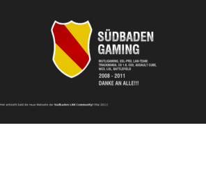 sbg-clan.de: Südbaden Gaming 2008 - 2011
Südbaden Gaming... von 2008- 2011