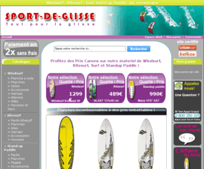 sport-de-glisse.com: Windsurf , Kitesurf , Surf, stand up Paddle , Skate, Trotinettes , ski, snowboard : Des Prix jamais Vus !

Windsurf , Kitesurf , Surf, stand up Paddle, bodyboard, Wakeboard , Skate, Trotinettes. Des Prix de Rêve sur nos Articles de glisse . Les meilleures marques à trés bons Prix . Profitez de notre offre de Wind surf , Kite surf , Surf, stand up Paddle, bodyboard,Wakeboard , Skimboard,Snowboard ,Ski ,Skate ,Trotinettes à prix canons !