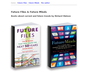 futuretrendsbook.com: Future Files & Future Minds | Books about current and future trends by Richard Watson
Future Files & Future Minds, 2 books about current and future trends by Richard Watson. Download free chapters or purchase online.