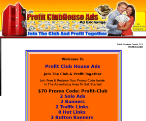 profit-clubhouse-ads.com: Profit Clubhouse Ads: FREE Super JV Ad Exchange
Profit Clubhouse Ads advertising program provides you with many advertising features and benefits free!