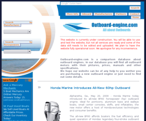 inboard-motor.com: Outboard engines and motors comparison with prices
Outboard engine and outboard motor comparison on the web. We provide you with prices, specs, manuals and brochures from Evinrude, Honda, Johnson, Mercury, Nissan, Suzuki, Tohatsu and Yamaha.