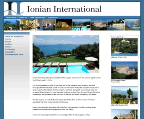 ionianestates.co.uk: The finest luxury villas and properties in Western Greece - Welcome to Ionian International
The finest villas and houses in Corfu and Greece. Ionian International Real Estate builds, manages, buys and sells the finest properties in Greece including Corfu, Rhodes, Ithaca, Mykonos and Santorini