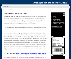 orthopedicbedsfordogs.com: Orthopedic Beds For Dogs
Find a huge inventory of orthopedic beds for dogs at unbelievably low prices.  Purchase your orthopedic beds for dogs here.